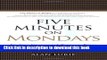 Read Five Minutes on Mondays: Finding Unexpected Purpose, Peace, and Fulfillment at Work  Ebook Free