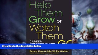 Big Deals  Help Them Grow or Watch Them Go: Career Conversations Employees Want  Free Full Read