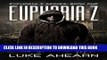 New Book Euphoria Z: A Post Apocalyptic Thriller (Euphoria Z Series Book 1)