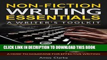 [PDF] Non-fiction Writing Essentials: A Writer s Toolkit: A how-to goldmine for effective writing