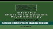 New Book Intensive Short-Term Dynamic Psychotherapy: Selected Papers of Habib Davanloo, M.D.