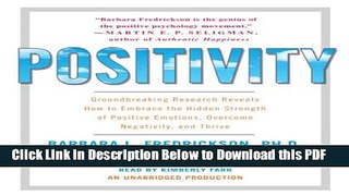 [Read] Positivity: Groundbreaking Research Reveals How to Embrace the Hidden Strength of Positive