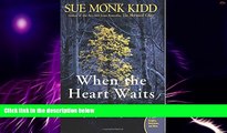 Big Deals  When the Heart Waits: Spiritual Direction for Life s Sacred Questions (Plus)  Free Full