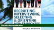 Big Deals  Recruiting, Interviewing, Selecting   Orienting New Employees (Recruiting,