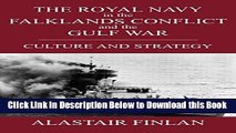 [Reads] The Royal Navy in the Falklands Conflict and the Gulf War: Culture and Strategy (British