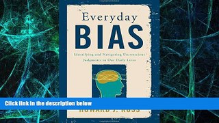 Big Deals  Everyday Bias: Identifying and Navigating Unconscious Judgments in Our Daily Lives