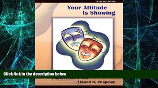 Must Have PDF  Your Attitude Is Showing (12th Edition)  Free Full Read Most Wanted