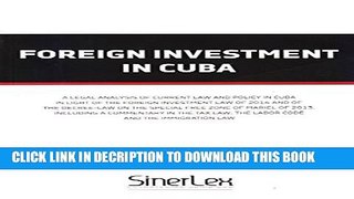 [PDF] Foreign Investment in Cuba.: A legal analysis of current law and policy in Cuba in light of
