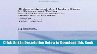 [Download] Citizenship and the Nation-State in Greece and Turkey (Social and Historical Studies on