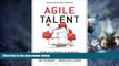 Big Deals  Agile Talent: How to Source and Manage Outside Experts  Free Full Read Most Wanted