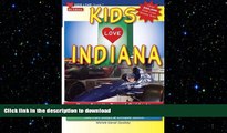 READ THE NEW BOOK KIDS LOVE INDIANA, 4th Edition: Your Family Travel Guide to Exploring