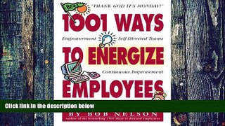 Big Deals  1001 Ways to Energize Employees  Free Full Read Best Seller