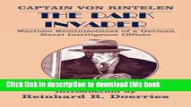 Read The Dark Invader: Wartime Reminiscences of a German Naval Intelligence Officer (Classics of