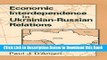 [Reads] Economic Interdependence in Ukrainian-Russian Relations (Suny Series in Global Politics)