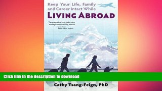 READ THE NEW BOOK Keep Your Life, Family and Career Intact While Living Abroad: What every expat