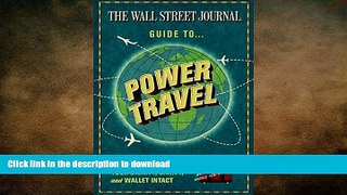 FAVORIT BOOK The Wall Street Journal Guide to Power Travel: How to Arrive with Your Dignity,