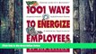 Big Deals  1001 Ways to Energize Employees  Free Full Read Best Seller