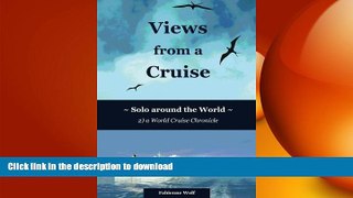 FAVORIT BOOK Views from a Cruise: Solo around the World (Solo Travel Chronicles) (Volume 2) READ