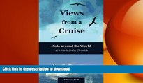 FAVORIT BOOK Views from a Cruise: Solo around the World (Solo Travel Chronicles) (Volume 2) READ