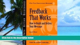 Big Deals  Feedback That Works: How to Build and Deliver Your Message (Ideas Into Action