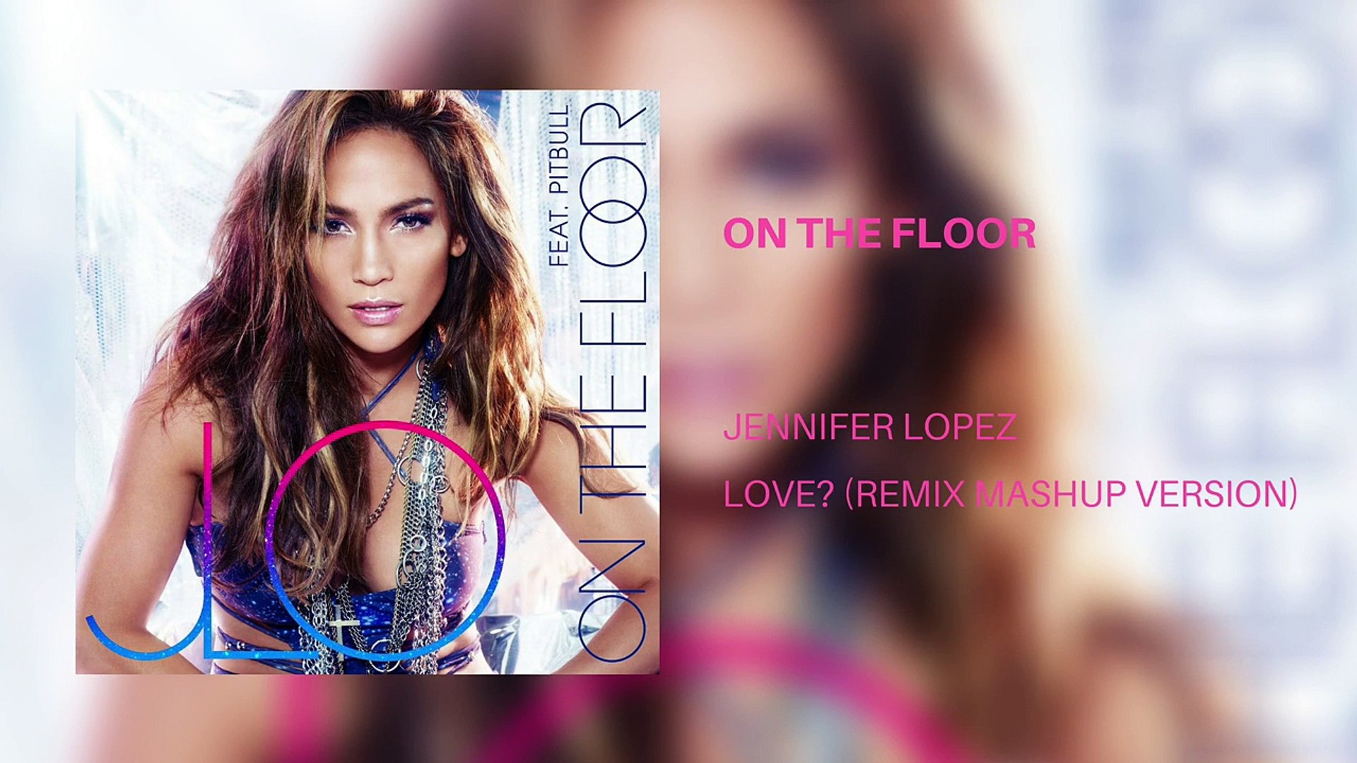 Jennifer Lopez On The Floor Remix Mashup Version Video