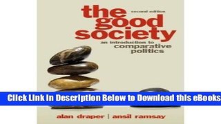 [Reads] The Good Society: An Introduction to Comparative Politics (2nd Edition) Free Books