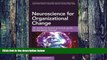 Big Deals  Neuroscience for Organizational Change: An Evidence-based Practical Guide to Managing