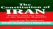 [PDF] The Constitution of Iran: Politics and the State in the Islamic Republic Online Ebook
