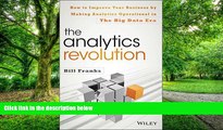 Big Deals  The Analytics Revolution: How to Improve Your Business By Making Analytics Operational