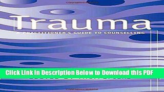 [Read] Trauma: A Practitioner s Guide to Counselling Ebook Free