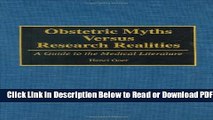 [Get] Obstetric Myths Versus Research Realities: A Guide to the Medical Literature Popular New