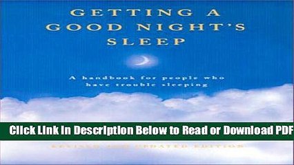 Download Video: [Get] Getting a Good Night s Sleep: A Handbook for People Who Have Trouble Sleeping Free New