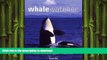 READ THE NEW BOOK Whale Watcher: A Global Guide to Watching Whales, Dolphins, and Porpoises in the