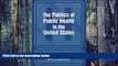 Big Deals  The Politics of Public Health in the United States  Best Seller Books Best Seller