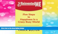 READ FREE FULL  The Reinvented Me: Five Steps to Happiness in a Crazy Busy World  READ Ebook Full