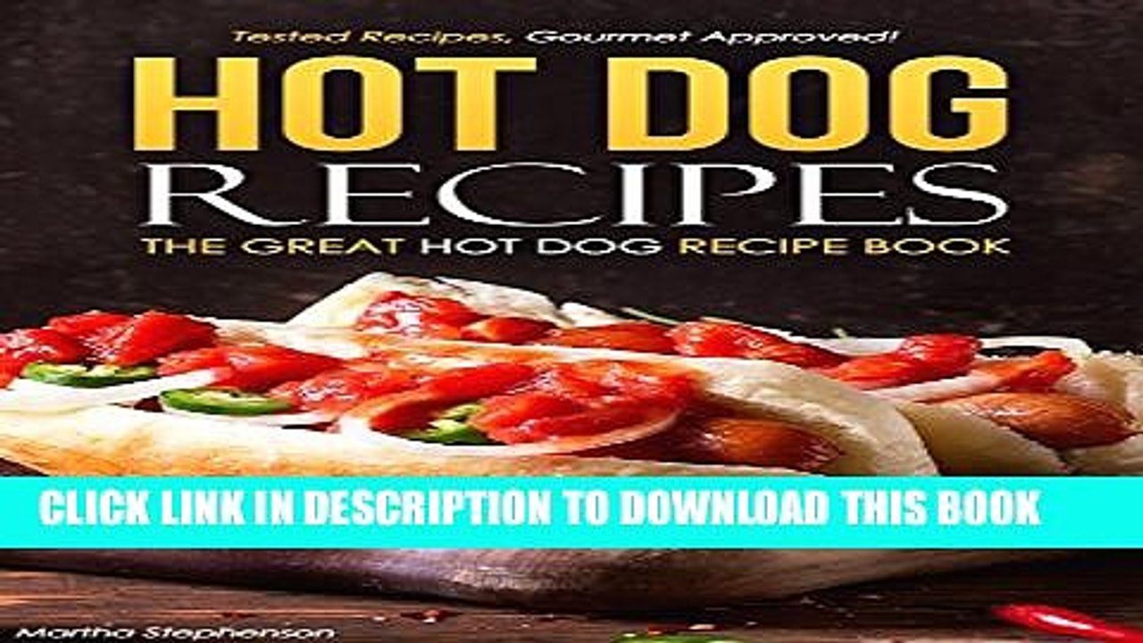 [PDF] Hot Dog Recipes - The Great Hot Dog Recipe Book: Tested Recipes, Gourmet Approved! Popular