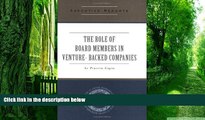 Big Deals  The Role of Board Members in Venture Capital Backed Companies: Rules, Responsibilities