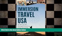 READ book  Immersion Travel USA: The Best and Most Meaningful Volunteering, Living, and Learning