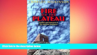 READ book  Fire on the Plateau: Conflict And Endurance In The American Southwest  FREE BOOOK
