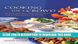 [PDF] Cooking for a Crowd:Â Menus, Recipes, and Strategies for Entertaining 10 to 50 Full Online