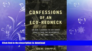 READ THE NEW BOOK Confessions of an Eco-Redneck: Or How I Learned to Gut-Shoot Trout   Save the