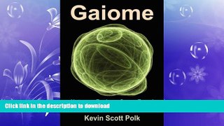 DOWNLOAD Gaiome: Notes on Ecology, Space Travel and Becoming Cosmic Species READ PDF BOOKS ONLINE