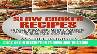 [PDF] Slow Cooker Recipes: 50 Well-Organized, Mouth-Watering and Healthy Slow Cooker Recipes in