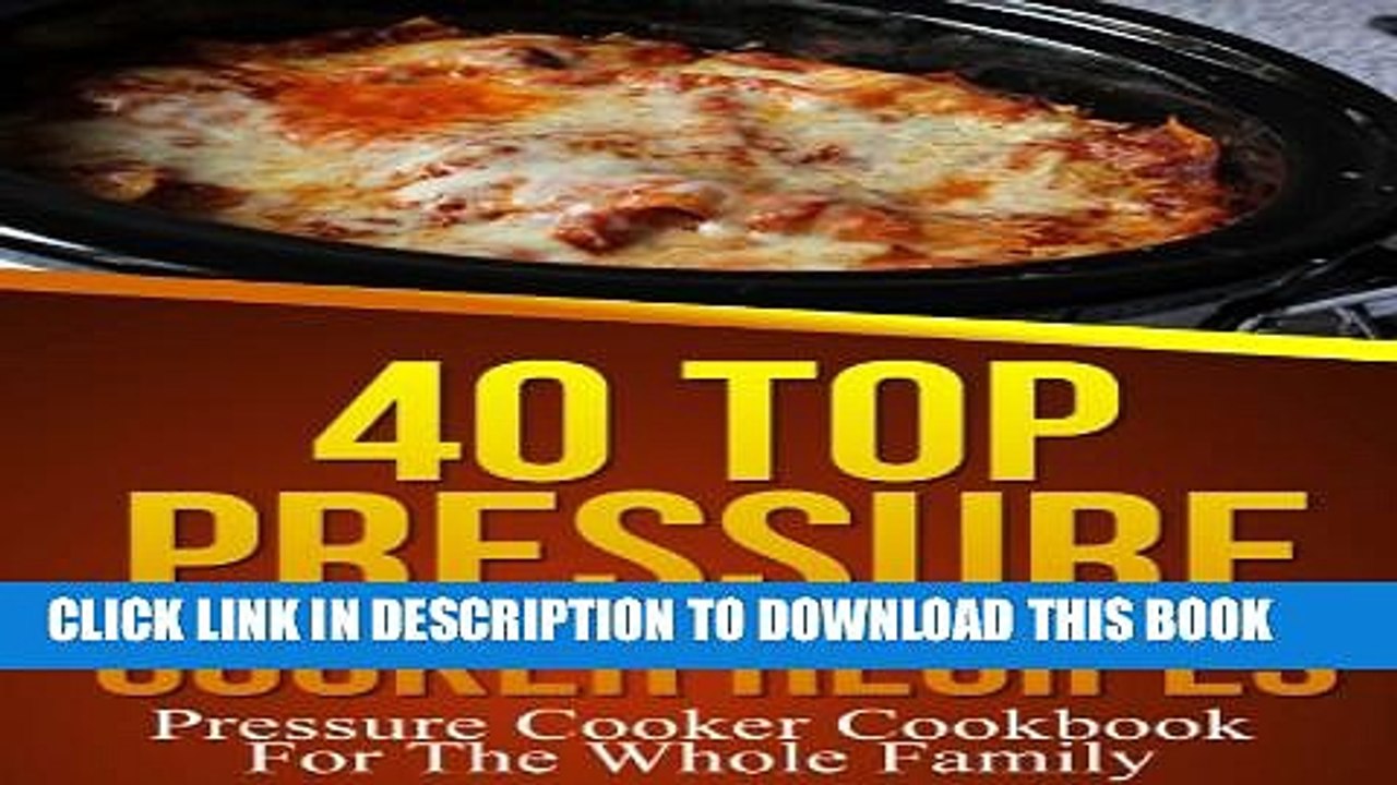 [PDF] 40 Top Pressure Cooker Recipes - Pressure Cooker Cookbook For The Whole Family Popular