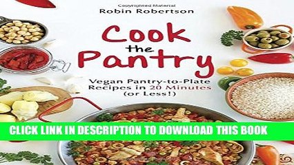 [PDF] Cook the Pantry: Vegan Pantry-to-Plate Recipes in 20 Minutes (or Less!) Full Colection