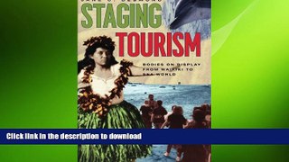 READ ONLINE Staging Tourism: Bodies on Display from Waikiki to Sea World FREE BOOK ONLINE