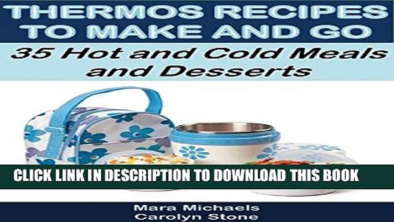 [PDF] Thermos Recipes to Make and Go: 35 Hot and Cold Meals and Desserts (Food Matters) Popular