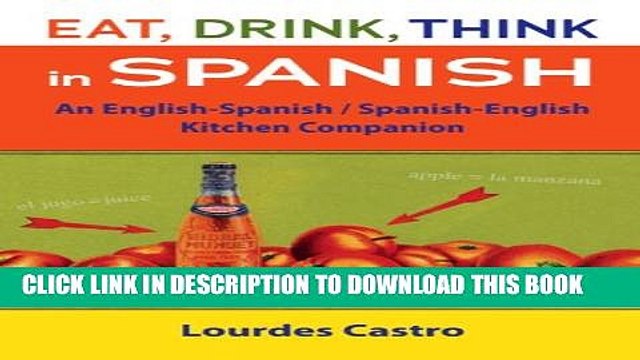 [PDF] Eat, Drink, Think in Spanish: A Food Lover s English-Spanish/Spanish-English Dictionary