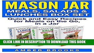 [PDF] Mason Jar Meals, Salads   Lunches Box Set: Quick and Easy Recipes for Meals on the Go, in a