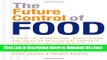 [Best] The Future Control of Food: A Guide to International Negotiations and Rules on Intellectual